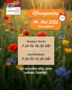 Social Media Grafik mit den Himmelfahrts-Öffnungszeiten am 14. Mai. Supermarkt von 8 bis 16 Uhr und die Marktbäckerei von 8 bis 12 Uhr